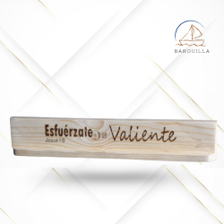Horizontal Slat "Be Strive and Courageous" in spanish
